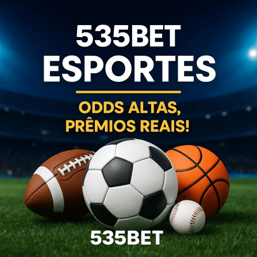 535BET Esporte - Apostas Esportivas com Odds Altas